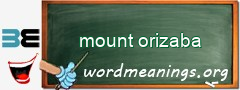 WordMeaning blackboard for mount orizaba